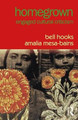 Homegrown: Engaged Cultural Criticism bell hooks (Berea College, USA) 9781138723085