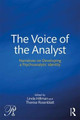 The Voice of the Analyst: Narratives on Developing a Psychoanalytic Identity by Linda Hillman