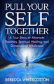 Pull Your Self Together by Rebecca Whitecotton 9780996827188
