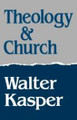Theology and Church by Walter Kasper 9780334023586