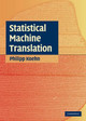 Statistical Machine Translation by Philipp Koehn 9780521874151