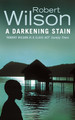 A Darkening Stain by Robert Wilson 9780007130429