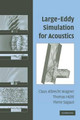 Large-Eddy Simulation for Acoustics by Claus Wagner 9780521871440