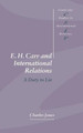 E. H. Carr and International Relations: A Duty to Lie by Charles Jones 9780521472722