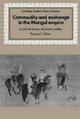 Commodity and Exchange in the Mongol Empire: A Cultural History of Islamic Textiles by Thomas T. Allsen 9780521583015