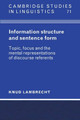 Information Structure and Sentence Form: Topic, Focus, and the Mental Representations of Discourse Referents by Knud Lambrecht 9780521587044