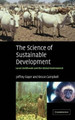 The Science of Sustainable Development: Local Livelihoods and the Global Environment by Jeffrey Sayer 9780521827287