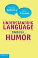Understanding Language through Humor by Stanley Dubinsky 9780521886277
