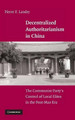 Decentralized Authoritarianism in China: The Communist Party's Control of Local Elites in the Post-Mao Era by Pierre F. Landry 9780521882354