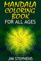 Mandala Coloring Book: For All Ages by Jim Stephens 9780692539156