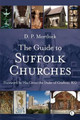 The Guide to Suffolk Churches by D. P. Mortlock 9780718830762