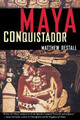 Maya Conquistador by Matthew Restall 9780807055076