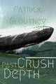 Past Crush Depth by Patrick Miles Gloutney 9780994725141