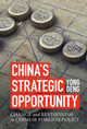 China's Strategic Opportunity: Change and Revisionism in Chinese Foreign Policy by Yong Deng 9781009098694