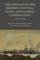 The Spread of the Modern Central Bank and Global Cooperation: 1919–1939 by Barry Eichengreen 9781009367547