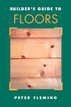 Builder's Guide to Floors by Peter Fleming 9780070218987