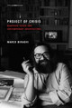 Project of Crisis: Manfredo Tafuri and Contemporary Architecture by Marco Biraghi 9780262519564