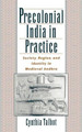 Precolonial India in Practice: Society, Region, and Identity in Medieval Andhra by Cynthia Talbot 9780195136616