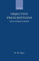 Objective Prescriptions: And other essays by R. M. Hare 9780198238539