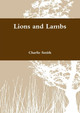 Lions and Lambs by Charlie Smith 9780244360832