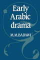 Early Arabic Drama by M. M. Badawi 9780521131667