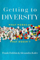 Getting to Diversity: What Works and What Doesn't by Frank Dobbin