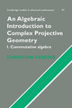 An Algebraic Introduction to Complex Projective Geometry: Commutative Algebra by Christian Peskine 9780521480727