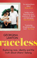 Raceless: 'A really engaging memoir about identity, race, family and secrets' GUARDIAN Georgina Lawton 9780751579376