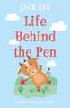 Life Behind the Pen by Jack Lee