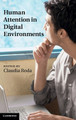 Human Attention in Digital Environments by Claudia Roda 9780521765657