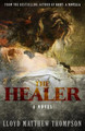 The Healer by Lloyd Matthew Thompson 9780692223772
