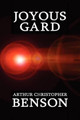 Joyous Gard by Arthur Christopher Benson 9780809544974