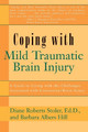 Coping with Mild Traumatic Brain Injury: A Guide to Living with the Challenges Associated with Concussion/Brain Injury by Diane Roberts Stoler 9780895297914