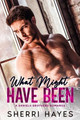 What Might Have Been by Sherri Hayes 9780997904901