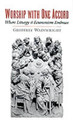 Worship with One Accord: Where Liturgy and Ecumenism Embrace by Geoffrey Wainwright 9780195116106