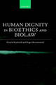 Human Dignity in Bioethics and Biolaw by Professor Deryck Beyleveld 9780198268260