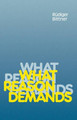 What Reason Demands by Rudiger Bittner 9780521377102