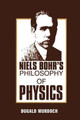 Niels Bohr's Philosophy of Physics by D. R. Murdoch 9780521379274