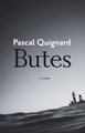 Butes by Pascal Quignard