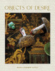 Objects of Desire by Maria Hummer-Tuttle