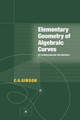 Elementary Geometry of Algebraic Curves: An Undergraduate Introduction by C. G. Gibson 9780521641401