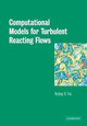 Computational Models for Turbulent Reacting Flows by Rodney O. Fox 9780521659079