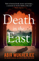 Death in the East: 'The perfect combination of mystery and history' Sunday Express Abir Mukherjee 9781784708535