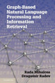 Graph-based Natural Language Processing and Information Retrieval by Rada F. Mihalcea 9780521896139