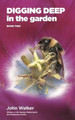 Digging Deep in the Garden: Book Two by John Walker 9780993268359