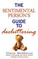 The Sentimental Person's Guide to Decluttering by Claire Middleton 9780998045306