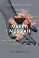 Maker Messiah: A Science Fiction Thriller Ed Miracle 9780999516270