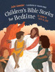 Childrens Bible Stories for Bedtime (Fully Illustrated): Gift Edition: To Grow in Faith & Love by Julie Lavender
