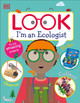 Look I'm An Ecologist DK 9780241484326
