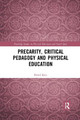 Precarity, Critical Pedagogy and Physical Education David Kirk (University of Strathclyde, UK) 9781032177120